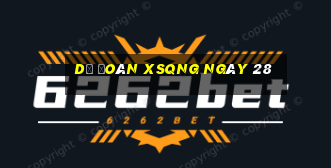 Dự đoán XSQNG ngày 28