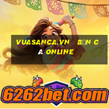 vuasanca.vn   bắn cá online