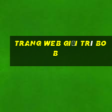 Trang web giải trí bob