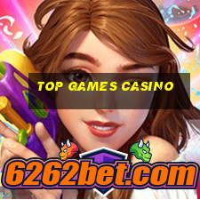 top games casino