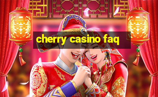 cherry casino faq