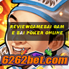 Reviewgamebai Game Bài Poker Online