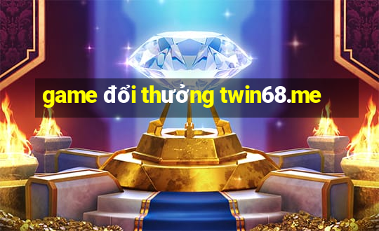 game đổi thưởng twin68.me