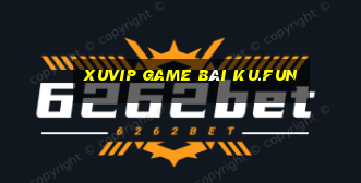 Xuvip Game Bài Ku.Fun