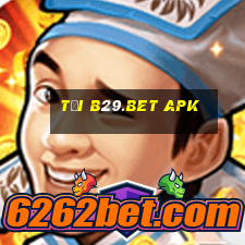 tai b29.bet apk