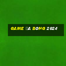 game đá bóng 2024