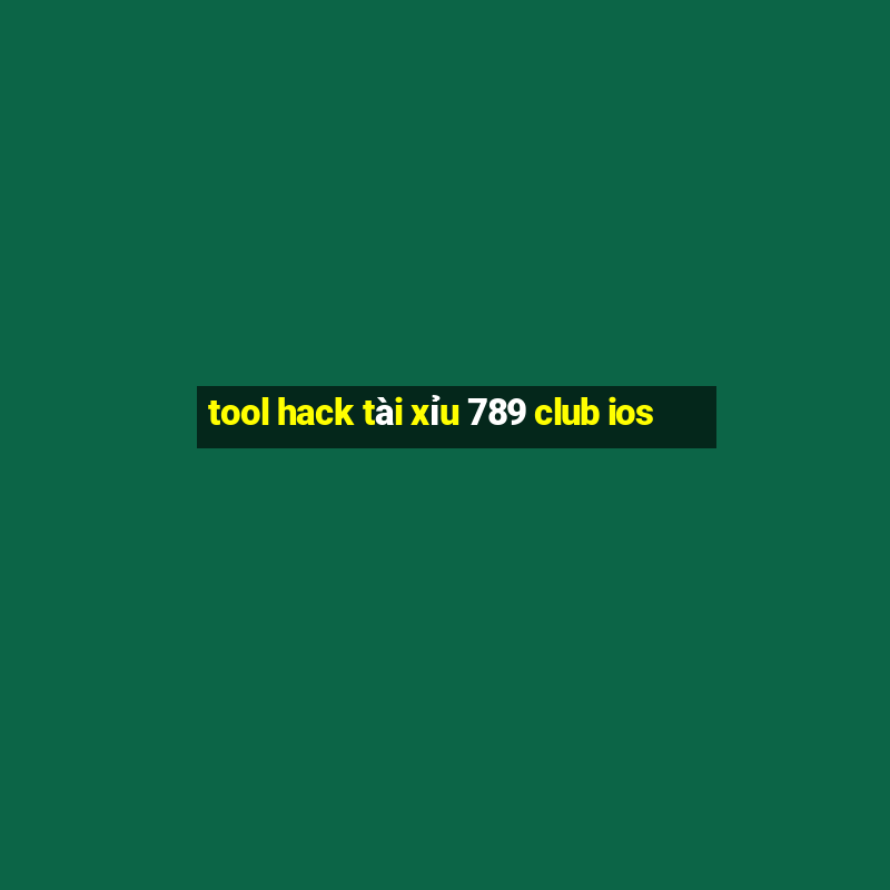 tool hack tài xỉu 789 club ios