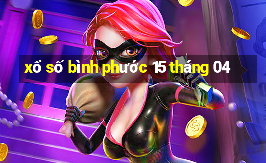 xổ số bình phước 15 tháng 04