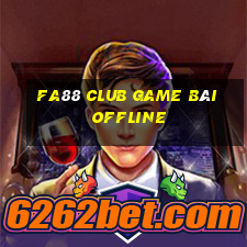 Fa88 Club Game Bài Offline