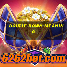 double down meaning