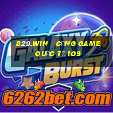 b29.win   cổng game quốc tế ios