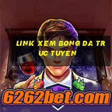 link xem bong da truc tuyen