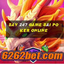 Bay 247 Game Bài Poker Online