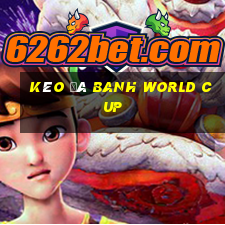 kèo đá banh world cup