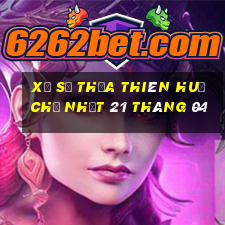 xổ số thừa thiên huế chủ nhật 21 tháng 04