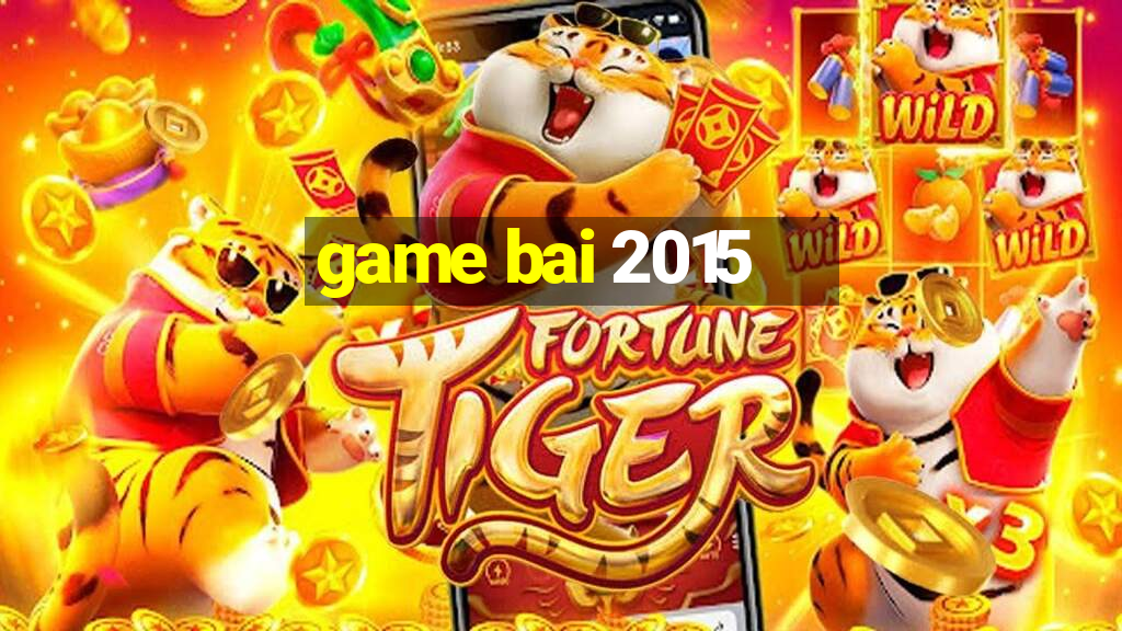 game bai 2015