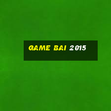 game bai 2015