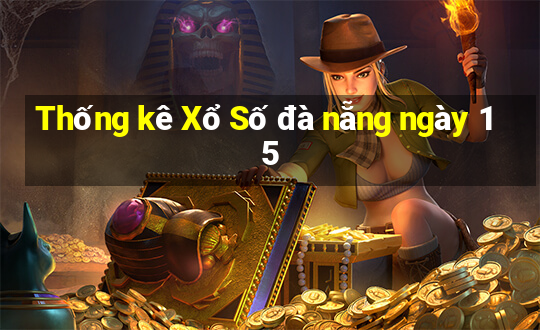 Thống kê Xổ Số đà nẵng ngày 15