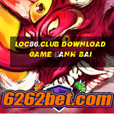 Loc86.Club Download Game Đánh Bài