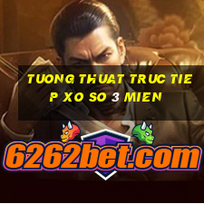 tuong thuat truc tiep xo so 3 mien