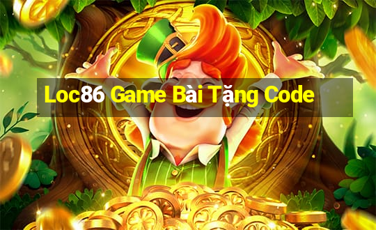 Loc86 Game Bài Tặng Code