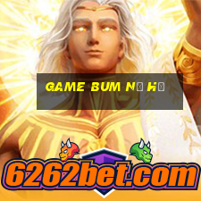 game bum nổ hũ