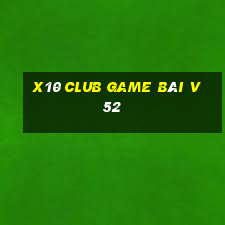 X10 Club Game Bài V52