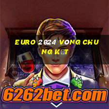 euro 2024 vòng chung kết