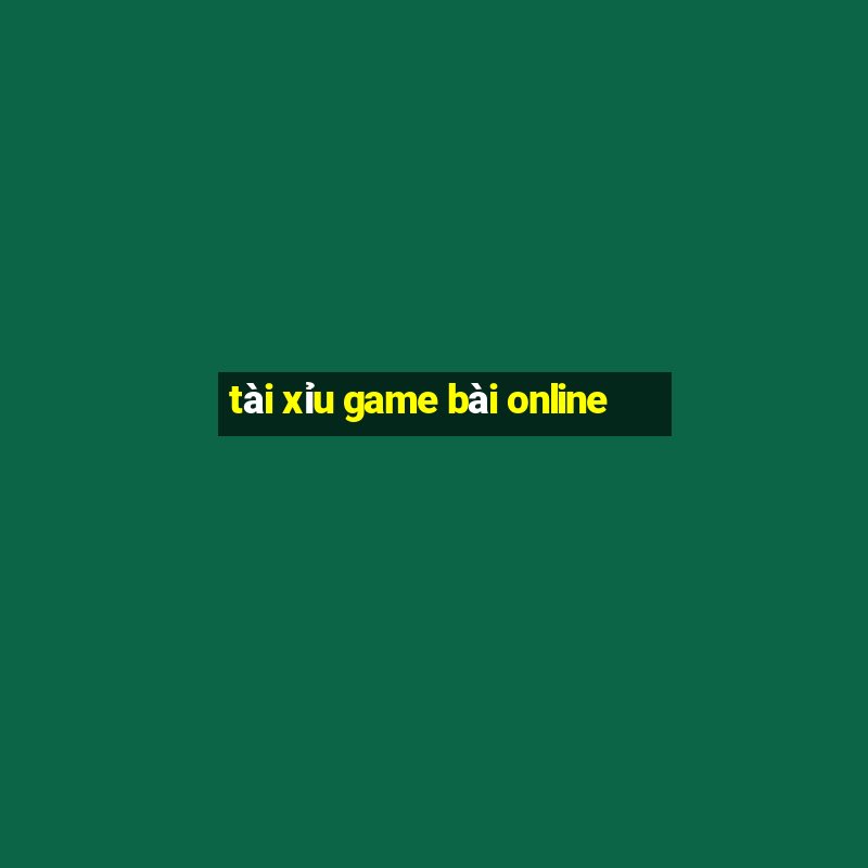 tài xỉu game bài online