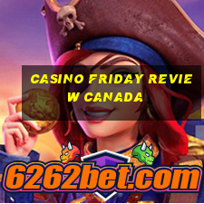 casino friday review canada