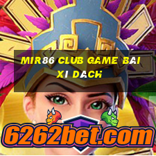 Mir86 Club Game Bài Xì Dách