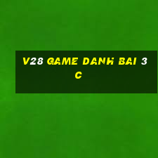 V28 Game Danh Bai 3C