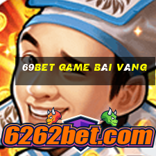 69Bet Game Bài Vàng