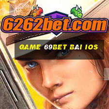 Game 69Bet Bài Ios