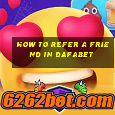 how to refer a friend in dafabet