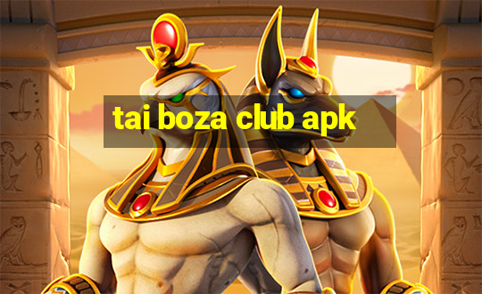 tai boza club apk