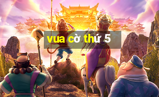 vua cờ thứ 5