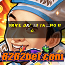 game bài đổi thưởng qq