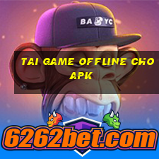 tai game offline cho apk