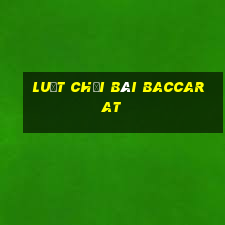 luật chơi bài baccarat