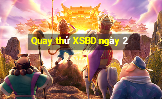 Quay thử XSBD ngày 2