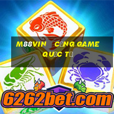 m88vin   cổng game quốc tế