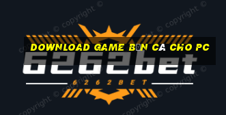 download game bắn cá cho pc