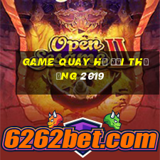 game quay hũ đổi thưởng 2019