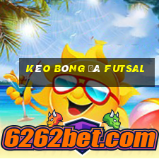 kèo bóng đá futsal