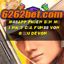 M88app Phiên bản mới nhất của Fun88 vòng đấu Devon