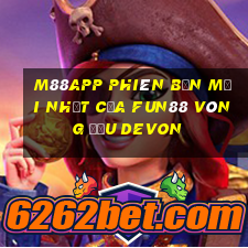 M88app Phiên bản mới nhất của Fun88 vòng đấu Devon