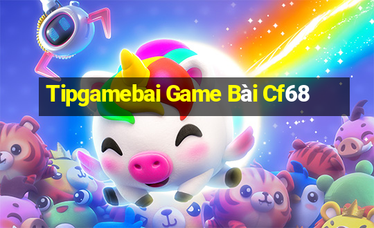 Tipgamebai Game Bài Cf68