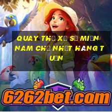 quay thử xổ số miền nam chủ nhật hàng tuần