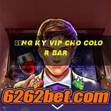 Đăng ký vip cho Color Bar